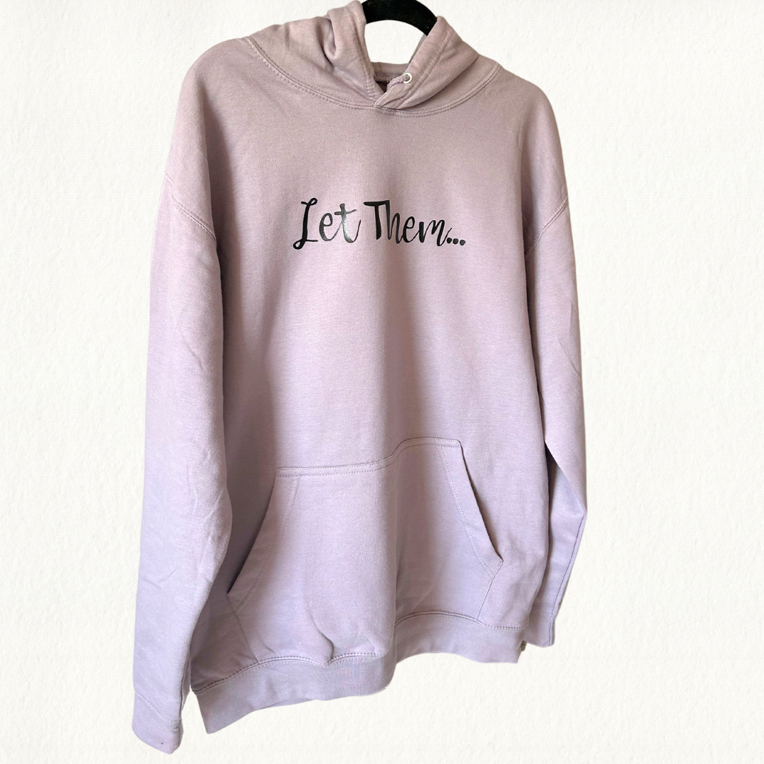 Let Them Hoodie in Dusty Lilac with black lettering on front and sleeve