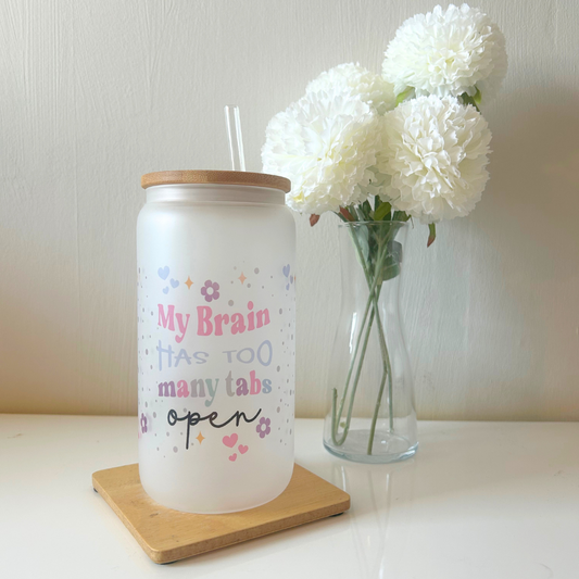 Overthinkers Club frosted glass tumbler with bamboo lid and plastic straw with design 'My Brain Has Too Many Tabs Open'.